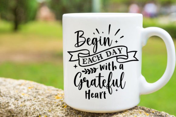 Begin Each Day with a Grateful Heart Svg Review