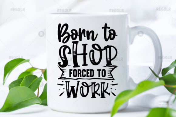 Born to Shop Forced to Work SVG Review