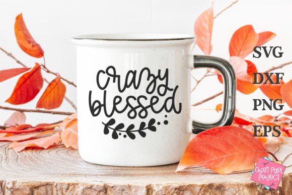 Crazy Blessed Svg for Fall Mug Quote Projects