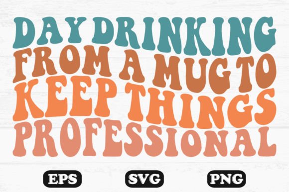 Day Drinking from a Mug Wavy Svg Review
