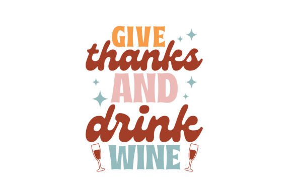 Give Thanks and Drink Wine Embroidery Design Review