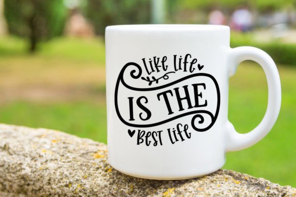Like Life is the Best Life Svg Mug Review