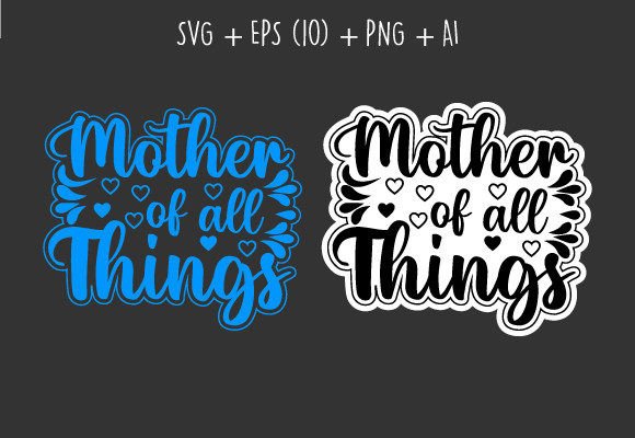Mother of All Things Sticker Svg T-shirt Review