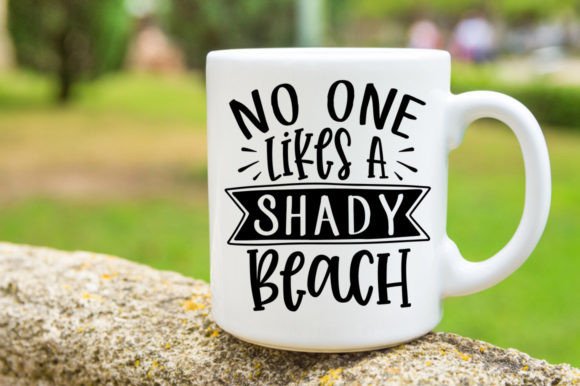No One Likes a Shady Beach Svg Mug