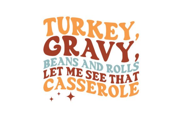 Turkey, Gravy, Beans and Rolls Let Me See