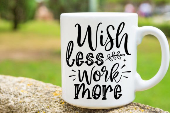Wish Less Work More Svg Mug Review