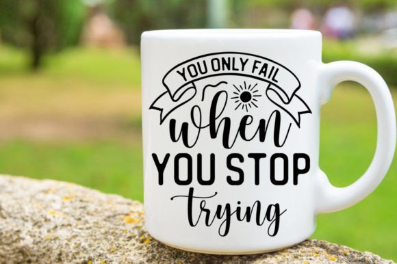 You Only Fail When You Stop Trying SVG
